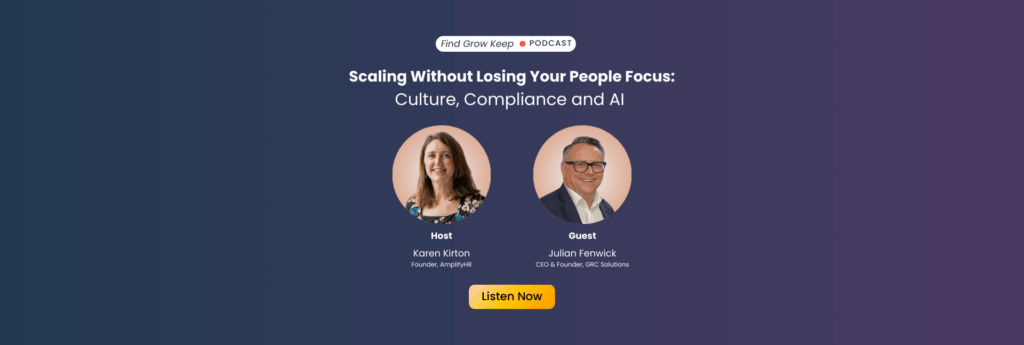 Find Grow Keep podcast episode on Scaling Without Losing Your People Focus: Culture, Compliance and AI